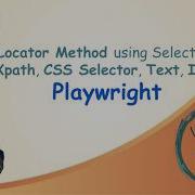 Locator Methods In Playwright Xpath CSS Selector Text ID Explained Playwright Tutorial
