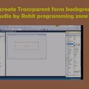 How To Create Transparent Form Background In C Visual Studio By Rohit Programming Zone