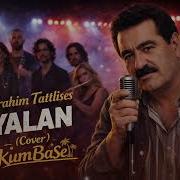İbrahim Tatlıses Yalan Cover Grup KumBaSe Anatolian Rock Cover