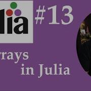 13 Julia Arrays In Julia Similar To Python S Lists