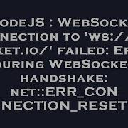 NodeJS WebSocket Connection To Ws Socket Io Failed Error During WebSocket Handshake Net