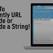 How To Instantly URL Encode Or Decode A String Easy