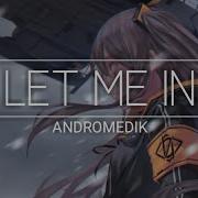 Nightcore Let Me In NCS Release Andromedik