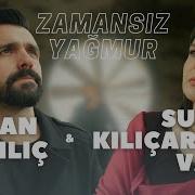 Atakan Dalkılıç Sultan Kılıçarslan Varol Zamansız Yağmur Yeni