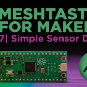 Sending Sensor Data With The Detect Sensor Module Meshtastic For Makers