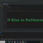 How To Use If Else Statements In Pycharm If Else Statements In Python