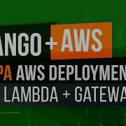 Django Deploy Zappa Onto AWS Lambda API Gateway