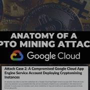 The Anatomy Of A Google Cloud GCP Cryptomining Attack Detection Opportunities EP 2