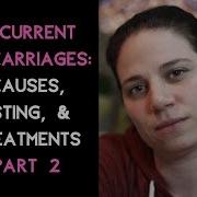 Recurrent Miscarriage Causes Testing Treatment Part 2