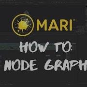 Mari How To Node Graph In Depth Tutorial