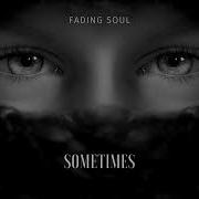 Fading Soul Sometimes Original Mix