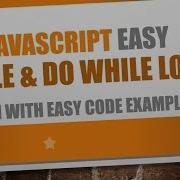Javascript While And Do While Loops