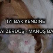İYİ BAK KENDİNE HİRAİ ZERDÜŞ MANUŞ BABA SÖZLERİ LYRICS