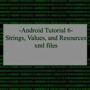 Android Part 6 Strings Values And Resources Xml Files