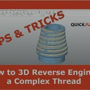 Workflow Reverse Engineering A Complex Thread With QUICKSURFACE