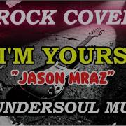 I M Yours Rock Version Jason Mraz Thundersoul Music S Most Explosive Rock Cover
