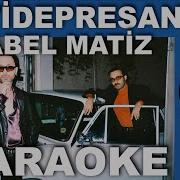 Antidepresan Mabel Matiz Mert Demir Karaoke Sözleri COVER