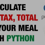 Calculate Tip Tax Total Of Your Meal With Python Programming