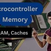 Microcontroller Memory Overview What Is FLASH RAM And Caches