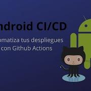 Android Automatiza Tus Despliegues Con Github Actions CICD
