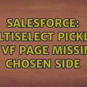 Salesforce Multiselect Picklist In VF Page Missing Chosen Side
