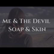Me And The Devil Soap Skin Unofficial Music Video
