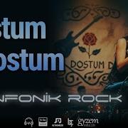 Dostum Dostum Senfonik Rock Tüm Canlara