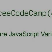 Declare JavaScript Variables Free Code Camp