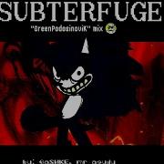 SUBTERFUGE Green PodosinoviK MIX