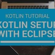 Kotlin Tutorial Chapter 2 Kotlin Environment Setup With Eclipse