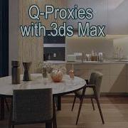 Q Proxies With 3ds Max CC