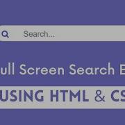 Responsive Full Screen Search Bar In HTML CSS Search Box Button Click Animation