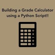 Building A Grade Calculator Using Python CodewithMe