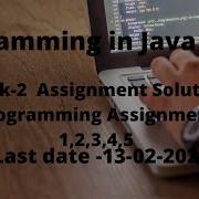 Programming In Java Nptel Assignment Solution Week 2 2020 Programming Assignment 1 To 5