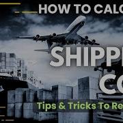 Shipping Costs Components How To Calculate Shipping Cost Shipping Cost Calculator Freight Cost