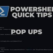 PowerShell Quick Tips Pop Ups