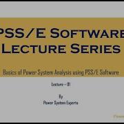Серия лекций PSS E Лекция 01 Базовый анализ энергосистемы с использованием программного обеспе