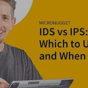 IDS Vs IPS Which To Use And When
