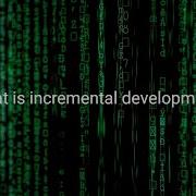 What Is Incremental Development