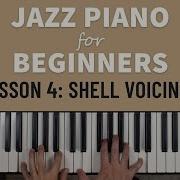 Jazz Piano For Beginners Shell Voicings Lesson 4