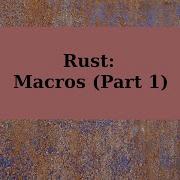 Rust Macros Part 1