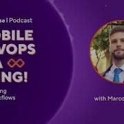 Optimizing IOS Workflows With Marcos Griselli Mobile DevOps Is A Thing Podcast