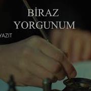 Erdem Beyazıt Biraz Yorgunum
