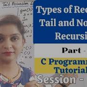 C 90 Types Of Recursion Tail And Non Tail Recursion Part 3 Recursiontypes Logicflow Clanguage