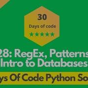 HackerRank Day 28 RegEx Patterns And Intro To Databases Solution In Python 30 Days Of Code