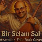 Bir Selam Sal Kıvırcık Ali Anatolian Folk Rock Cover Music Trending