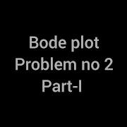 BODE PLOT Frequency Response Problem No 2 Part 1