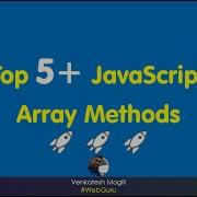 Top 5 JavaScript Array Methods For Frontend Developers ReactJS Angular VenkateshMogili WebGuru