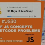 01 JS30 Closures In JavaScript Explained With LeetCode 2667 Create Hello World Function
