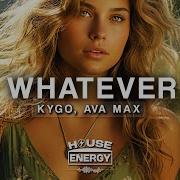 Kygo Ava Max Whatever Lyrics